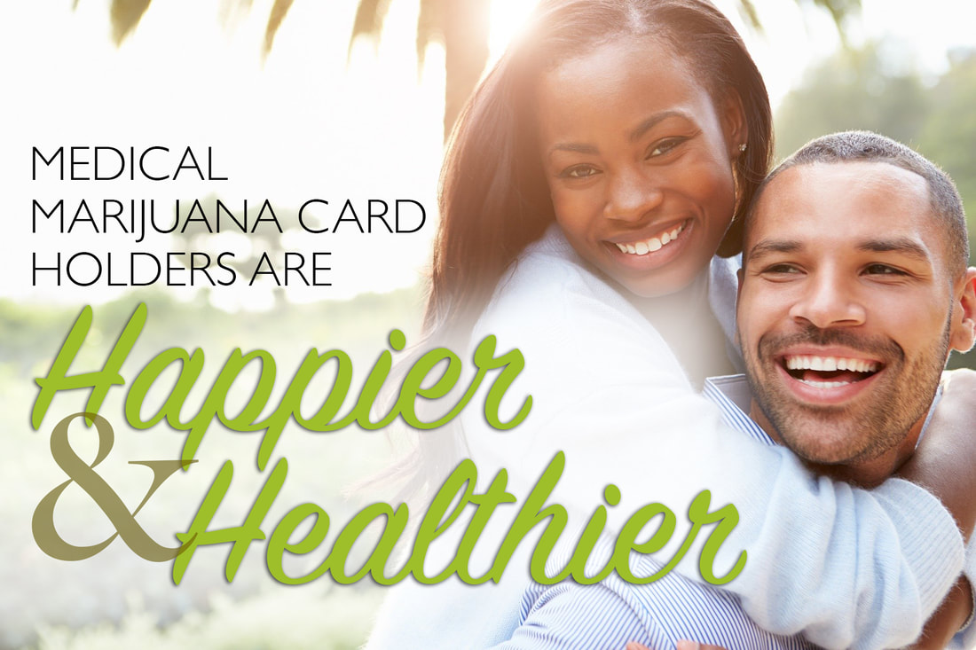 Medical Marijuana Cards are Happier, Healthier