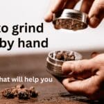 How to grind weed by hand mymarijuanacards cannabis