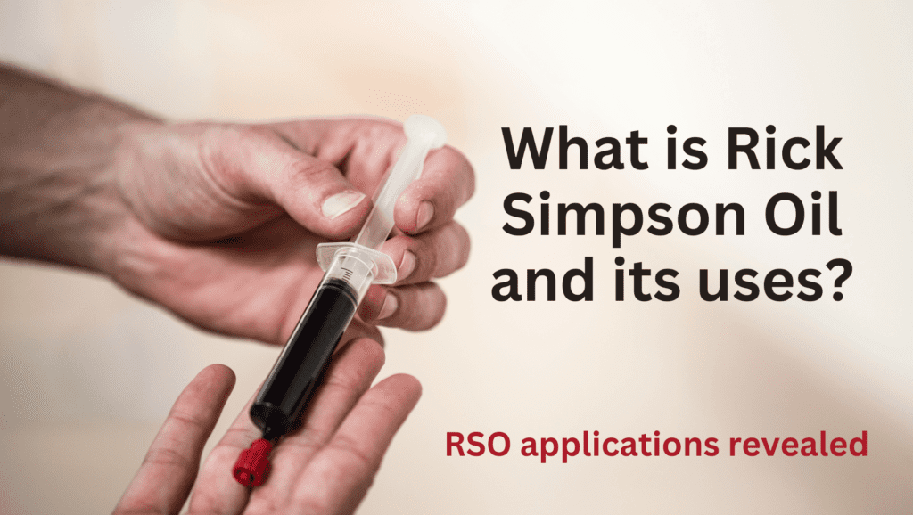 What You Need to Know About Rick Simpson Oil and Its Applications