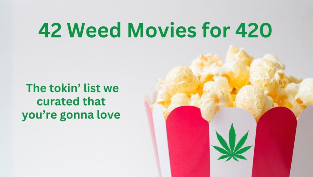 Best weed movies to watch 420